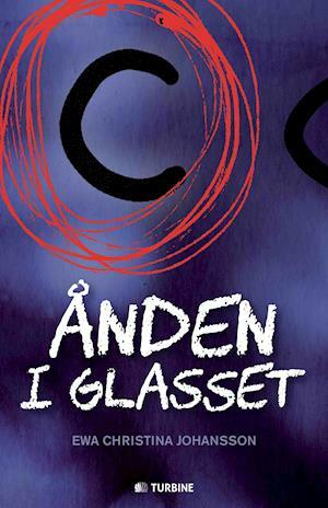 Ånden i glasset by Ewa Christina Johansson