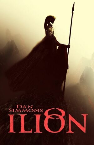 Ilion by Dan Simmons