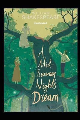 A Midsummer Night's Dream Illustrated by William Shakespeare