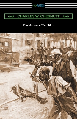 The Marrow of Tradition by Charles W. Chesnutt
