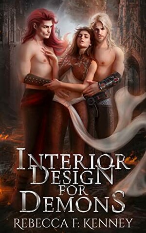 Interior Design for Demons: A Demon Romance by Rebecca F. Kenney