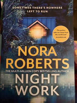 Night Works by Nora Roberts