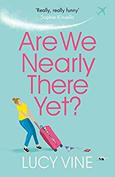 Are We Nearly There Yet? by Lucy Vine