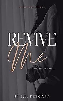 Revive Me: Part Two: The Affair by J.L. Seegars