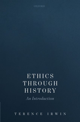 Ethics Through History: An Introduction by Terence Irwin