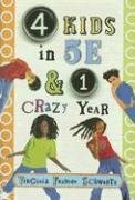 4 Kids in 5E & 1 Crazy Year by Virginia Frances Schwartz