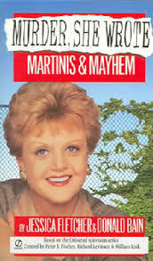 Martinis & Mayhem by Jessica Fletcher, Donald Bain