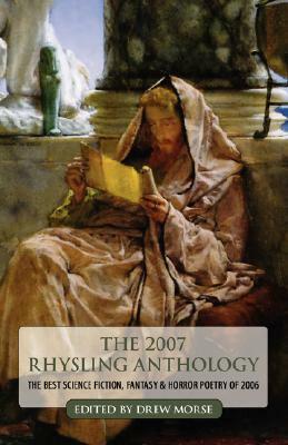 The 2007 Rhysling Anthology by Pamela K. Taylor, Ian Watson, Ursula K. Le Guin, Bruce Boston, Drew Morse, Gregory Benford
