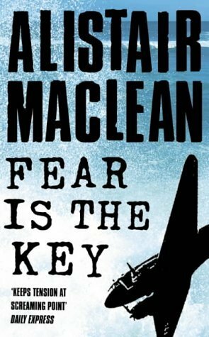 Fear is the Key by Alistair MacLean