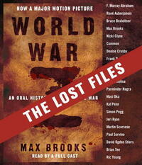 World War Z: The Lost Files: A Companion to the Abridged Edition by Max Brooks