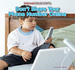 Don't Share Your Phone Number Online by Shannon Miller