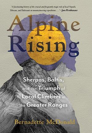 Alpine Rising by Bernadette McDonald