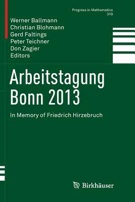 Arbeitstagung Bonn 2013: In Memory of Friedrich Hirzebruch by 