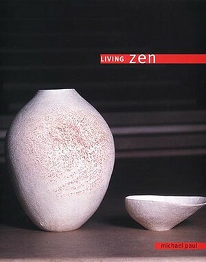 Living Zen by Michael Paul, Yoko Murata