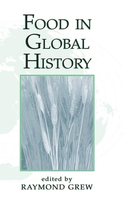 Food in Global History by Raymond Grew