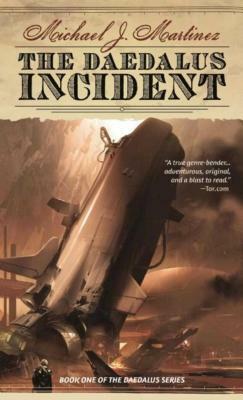 The Daedalus Incident: Book One of the Daedalus Series by Michael J. Martinez