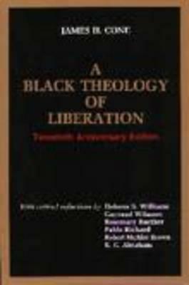 A Black Theology of Liberation (Anniversary) by James H. Cone