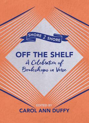 Off the Shelf: A Celebration of Bookshops in Verse by 