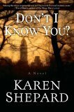 Don't I Know You? by Karen Shepard