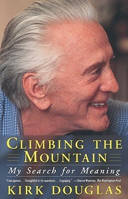 Climbing The Mountain: My Search For Meaning by Kirk Douglas
