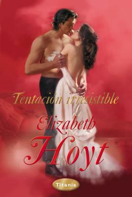 Tentacion Irresistible = To Taste Temptation by Elizabeth Hoyt