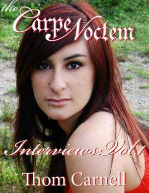 The Carpe Noctem Interviews by Catia Carnell, Thom Carnell