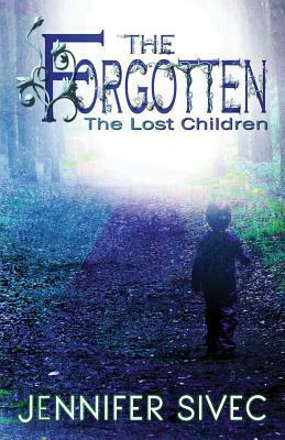 The Forgotten by Jennifer Sivec