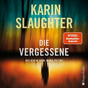 Die Vergessene by Karin Slaughter
