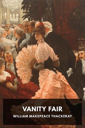 Vanity Fair by William Makepeace Thackeray