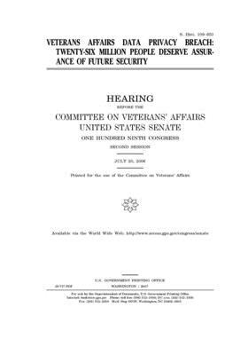 Veterans Affairs data privacy breach: twenty-six million people deserve assurance of future security by United States Congress, United States Senate, Committee On Veterans (senate)