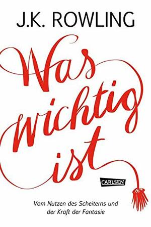 Was wichtig ist by J.K. Rowling