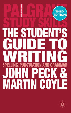 The Student's Guide To Writing by John Peck