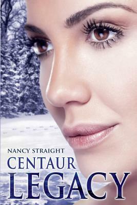 Centaur Legacy: Touched Series Book 2 by Nancy Straight