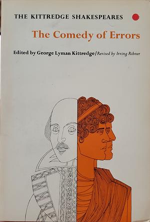 The Kittredge Shakespeare: The Comedy of Errors by William Shakespeare