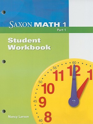 Saxon Math 1: Student Workbook Part 1 by Larson