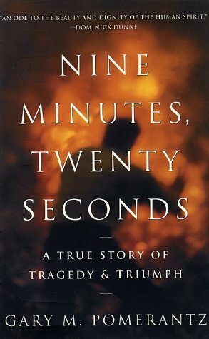 Nine Minutes, Twenty Seconds: A True Story of Tragedy and Triumph by Gary M. Pomerantz