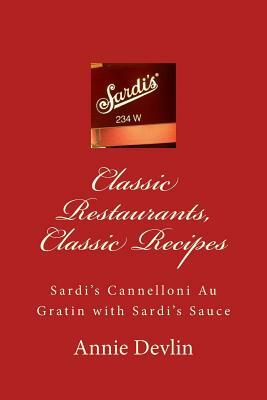 Classic Restaurants, Classic Recipes: Sardi's Cannelloni Au Gratin with Sardi's Sauce by Annie Devlin