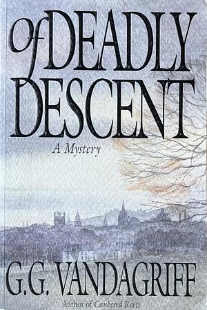 Of Deadly Descent by G.G. Vandagriff