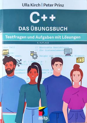 C++ lernen und professionell anwenden by Ulla Kirch-Prinz, Ulla Kirch, Peter Prinz