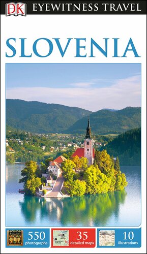 DK Eyewitness Travel Guide Slovenia by D.K. Publishing