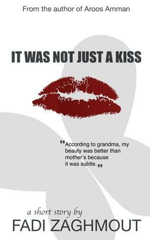It Was Not Just A Kiss by Fadi Zaghmout, فادي زغموت
