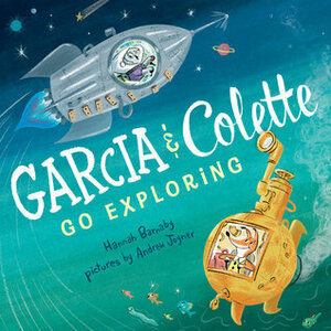 Garcia & Colette Go Exploring by Andrew Joyner, Hannah Barnaby