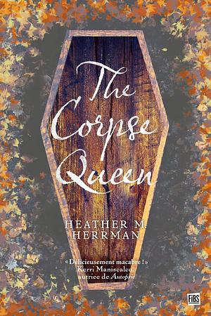 The Corpse Queen by Heather Herrman