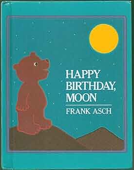 Happy Birthday, Moon: with audio recording by Frank Asch, Frank Asch