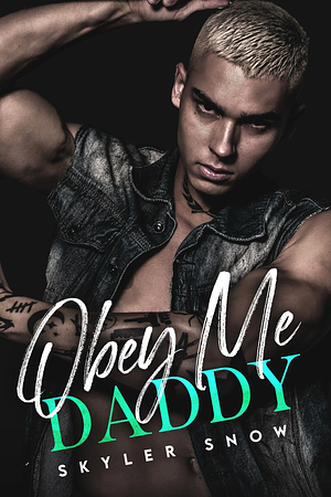 Obey Me Daddy by Skyler Snow