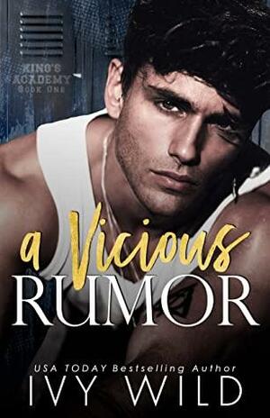 A Vicious Rumor: A Dark High School Romance by Ivy Wild