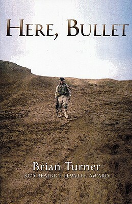 Here, Bullet by Brian Turner