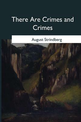 There Are Crimes and Crimes by August Strindberg