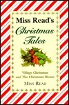 Miss Read's Christmas Tales: Village Christmas and the Christmas Mouse by Miss Read