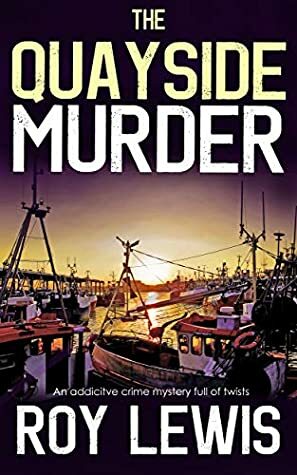 The Quayside Murder by Roy Lewis